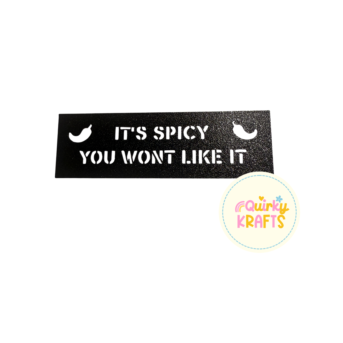 It's spicy you won't like it