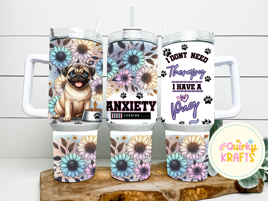 I don't need therapy I have a Pug